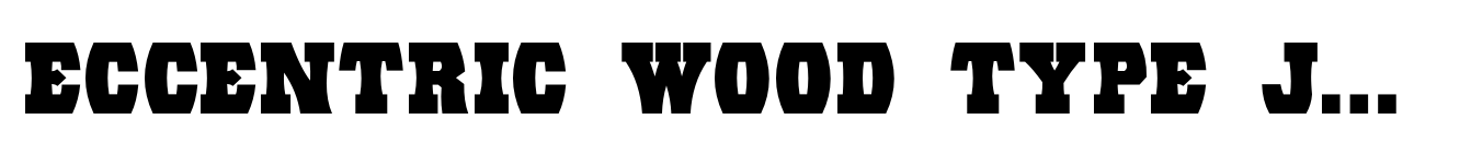 Eccentric Wood Type JNL Regular